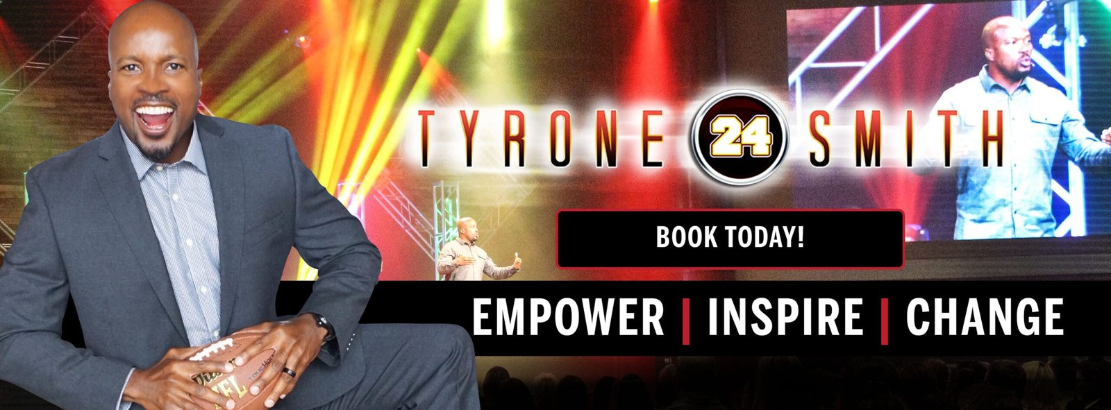A banner invites you to book Tyrone for a booking engagement today. A photo of Tyrone speaking in the background features him in his jersey holding a football. The text reads “Tyrone Smith” with a 24 logo. “Book Today!” and “Empower | Inspire | Change” are also displayed.